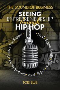 Cover image for The Sound of Business: Seeing Entrpreneurship Through Hip Hop