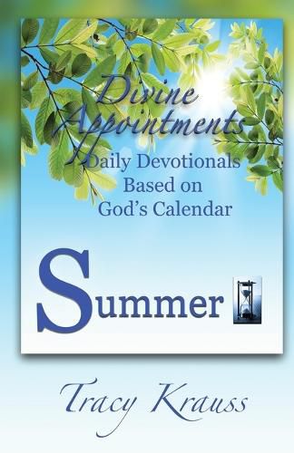 Cover image for Divine Appointments: Daily Devotionals Based On God's Calendar - Summer