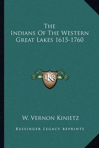 Cover image for The Indians of the Western Great Lakes 1615-1760