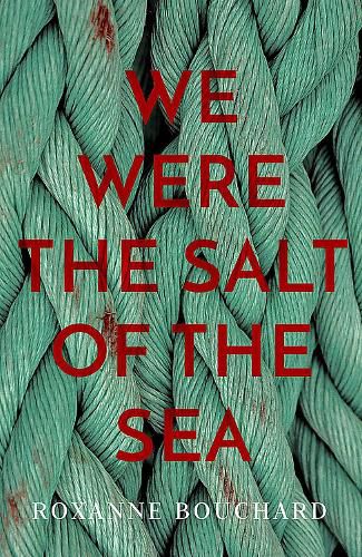 Cover image for We Were the Salt of the Sea