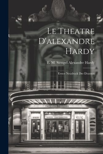 Cover image for Le Theatre D'alexandre Hardy