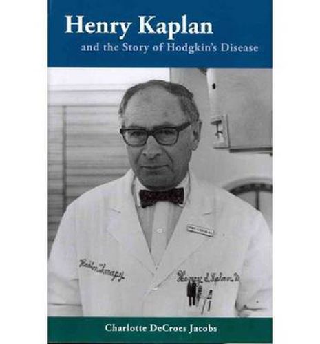 Cover image for Henry Kaplan and the Story of Hodgkin's Disease