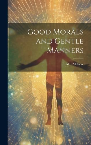 Cover image for Good Morals and Gentle Manners