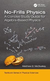 Cover image for No-Frills Physics: A Concise Study Guide for Algebra-Based Physics