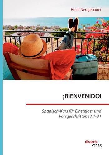 Cover image for !BIENVENIDO! Spanisch-Kurs fur Einsteiger und Fortgeschrittene A1-B1