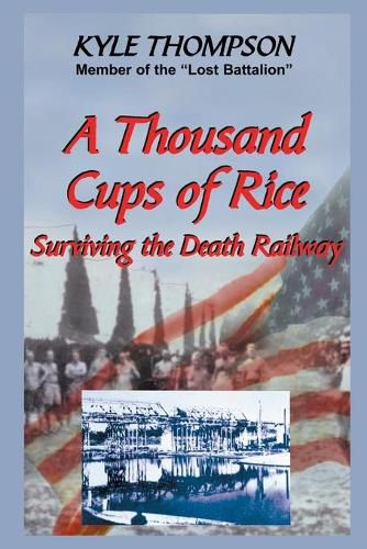 Cover image for A Thousand Cups of Rice: Surviving the Death Railway