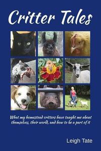 Cover image for Critter Tales: What my homestead critters have taught me about themselves, their world, and how to be a part of it