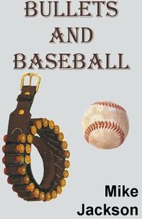 Cover image for Bullets And Baseball