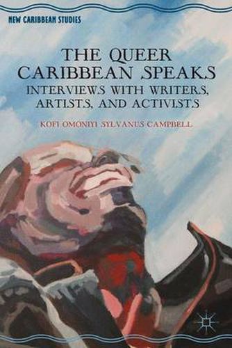 Cover image for The Queer Caribbean Speaks: Interviews with Writers, Artists, and Activists