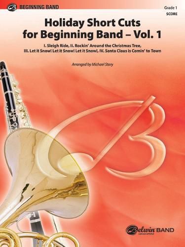 Cover image for Holiday Short Cuts for Beginning Band -- Vol. 1