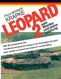 Cover image for Leopard 2 sein Werden und seine Leistung