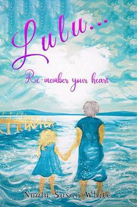 Cover image for Lulu...Re-member your heart