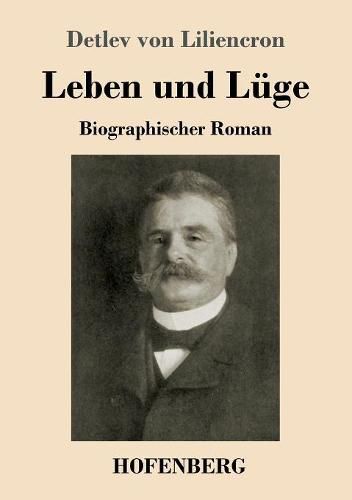 Leben und Luge: Biographischer Roman