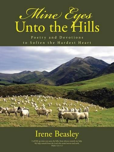 Cover image for Mine Eyes Unto the Hills: Poetry and Devotions to Soften the Hardest Heart