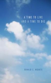 Cover image for A Time to Live and a Time to Die