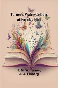 Cover image for Turner's Water-Colours at Farnley Hall