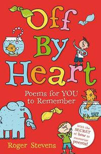 Cover image for Off By Heart: Poems for Children to Learn, Remember and Perform