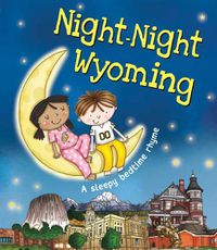 Cover image for Night-Night Wyoming: A Sleepy Bedtime Rhyme