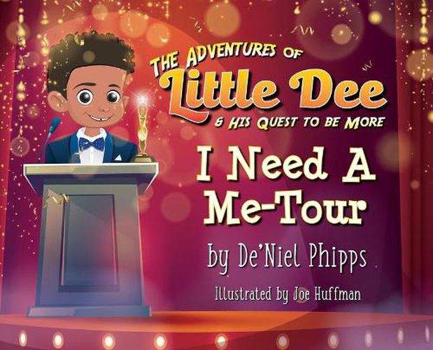 Cover image for The Adventures of Little Dee & His Quest To Be More: I Need A Me-Tour