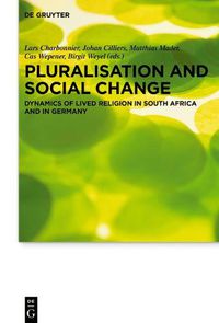 Cover image for Pluralisation and social change: Dynamics of lived religion in South Africa and in Germany