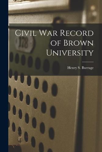 Cover image for Civil War Record of Brown University