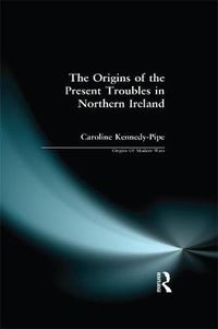 Cover image for The Origins of the Present Troubles in Northern Ireland