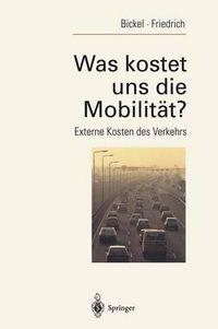 Cover image for Was kostet uns die Mobilitat?: Externe Kosten des Verkehrs