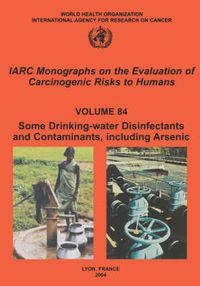 Cover image for Some Drinking-Water Disinfectants and Contaminants, Including Arsenic: IARC Monographs on the Evaluation of Carcinogenic Risks to Human