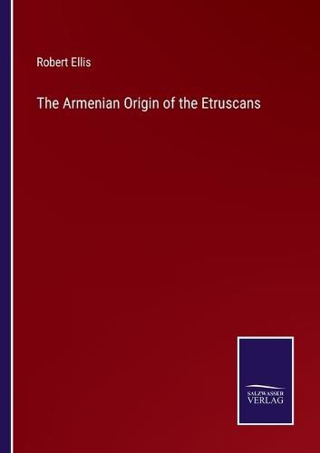 The Armenian Origin of the Etruscans