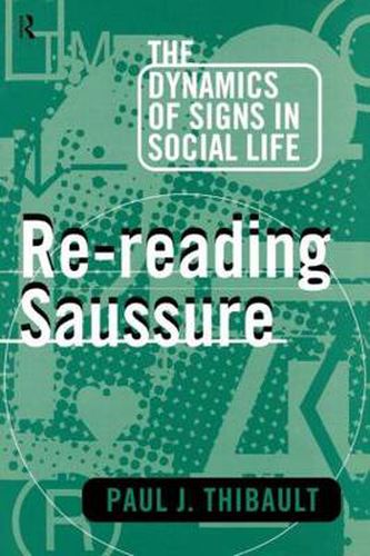 Cover image for Re-reading Saussure: The Dynamics of Signs in Social Life