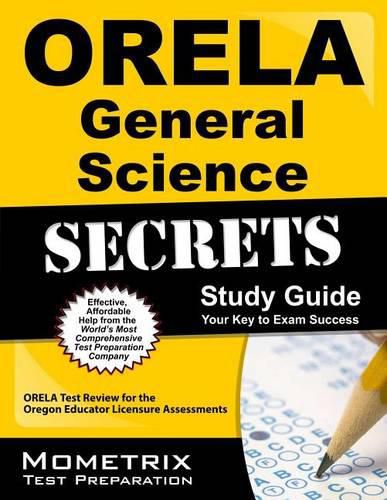 Cover image for Orela General Science Secrets Study Guide: Orela Test Review for the Oregon Educator Licensure Assessments