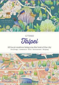 Cover image for CITIx60 City Guides - Taipei (Updated Edition): 60 local creatives bring you the best of the city