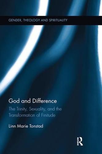 Cover image for God and Difference: The Trinity, Sexuality, and the Transformation of Finitude