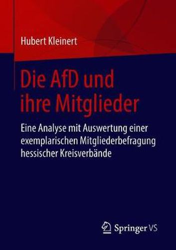 Cover image for Die Afd Und Ihre Mitglieder: Eine Analyse Mit Auswertung Einer Exemplarischen Mitgliederbefragung Hessischer Kreisverbande