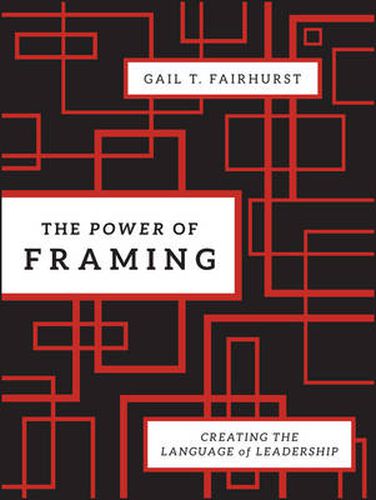 Cover image for The Power of Framing: Creating the Language of Leadership