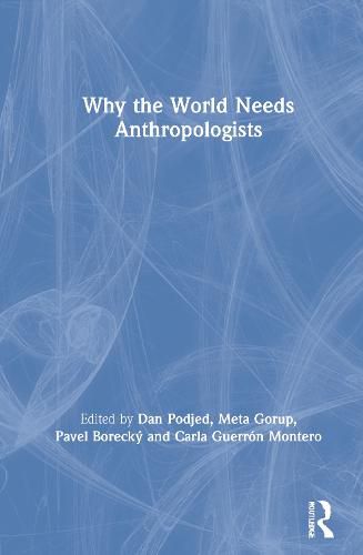 Cover image for Why the World Needs Anthropologists