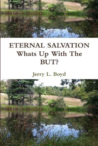 Cover image for Eternal Salvation - Whats Up with the but?