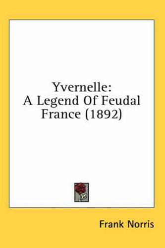Cover image for Yvernelle: A Legend of Feudal France (1892)