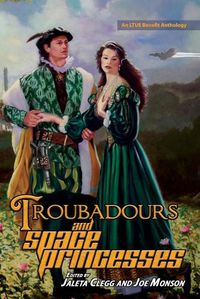 Cover image for Troubadours and Space Princesses