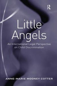 Cover image for Little Angels: An International Legal Perspective on Child Discrimination