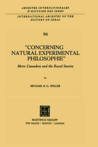 Concerning Natural Experimental Philosophie: Meric Casaubon and the Royal Society