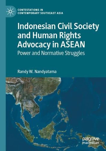 Cover image for Indonesian Civil Society and Human Rights Advocacy in ASEAN: Power and Normative Struggles