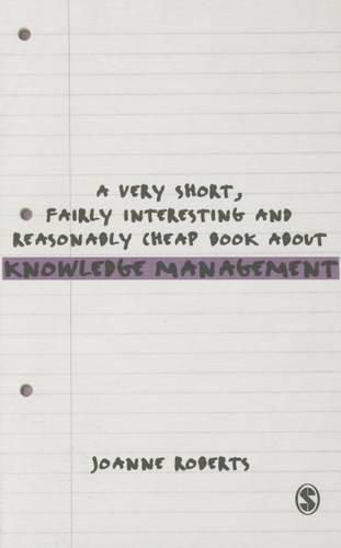 Cover image for A Very Short, Fairly Interesting and Reasonably Cheap Book About Knowledge Management