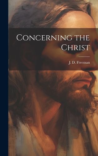 Cover image for Concerning the Christ [microform]