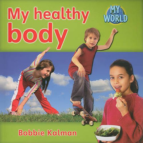 Cover image for My healthy body: Health in My World