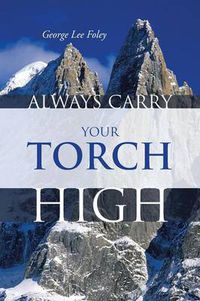 Cover image for Always Carry Your Torch High