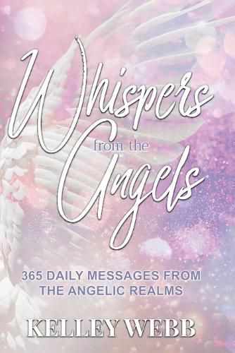 Cover image for Whispers from the Angels: 365 Daily Messages from the Angelic Realms
