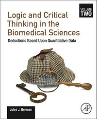 Cover image for Logic and Critical Thinking in the Biomedical Sciences: Volume 2: Deductions Based Upon Quantitative Data