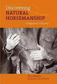 Cover image for Discovering Natural Horsemanship: A Beginner's Odyssey