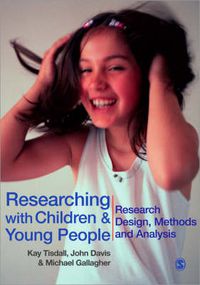 Cover image for Researching with Children and Young People: Research Design, Methods and Analysis